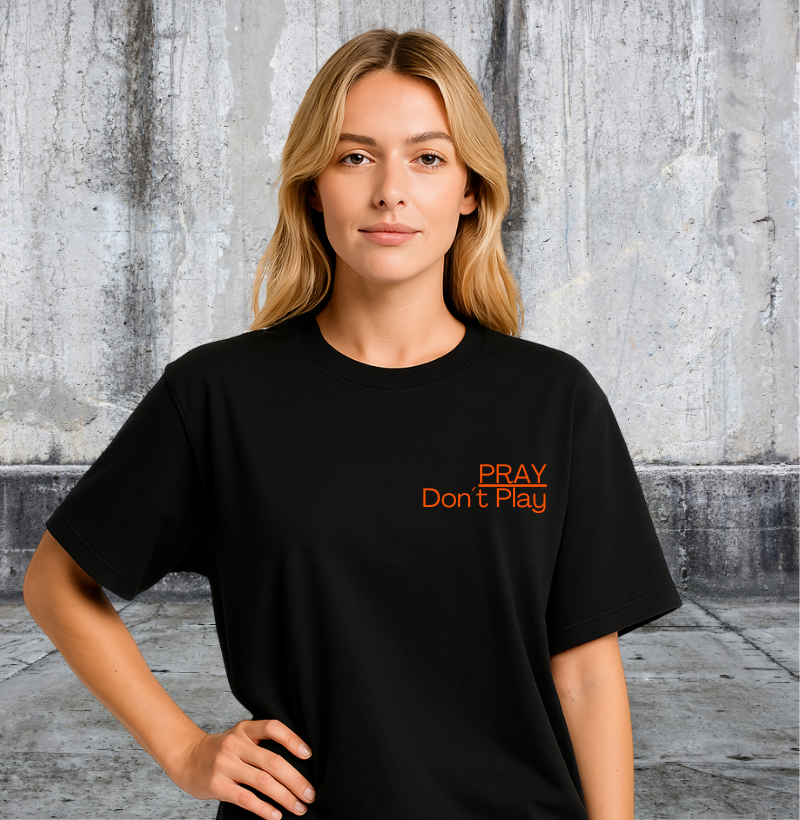 Pray, Don´t play - OVERSIZED