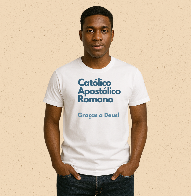 Católico Apostólico Romano - Graças a Deus!