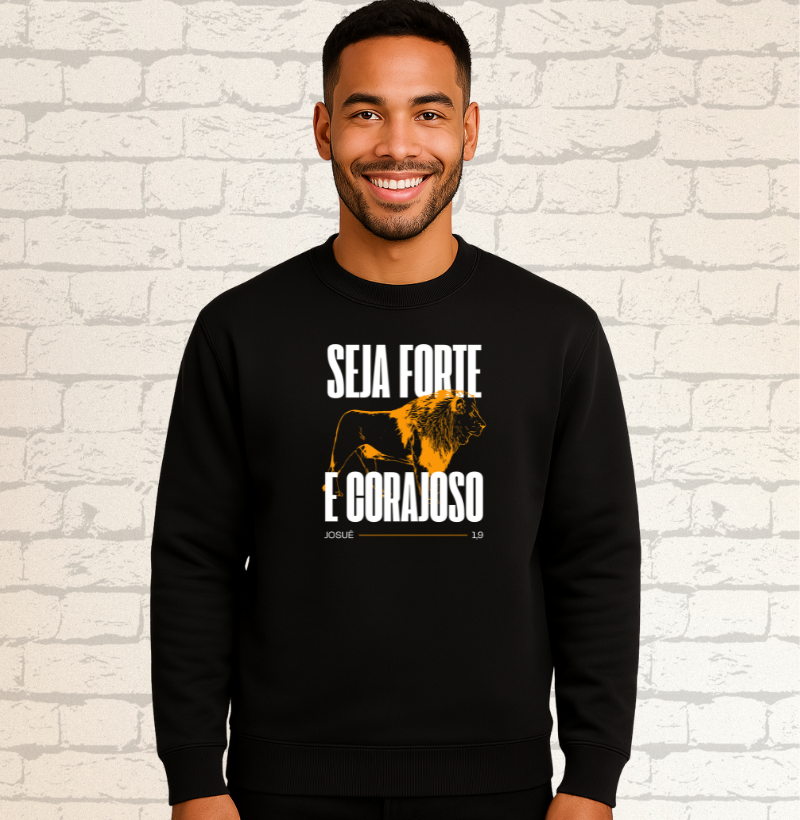 Seja forte e corajoso