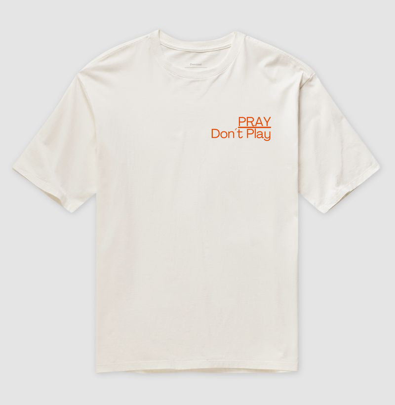 Pray, Don´t play - OVERSIZED