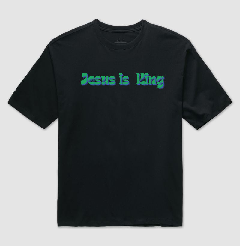 Jesus é Rei - OVERSIZED