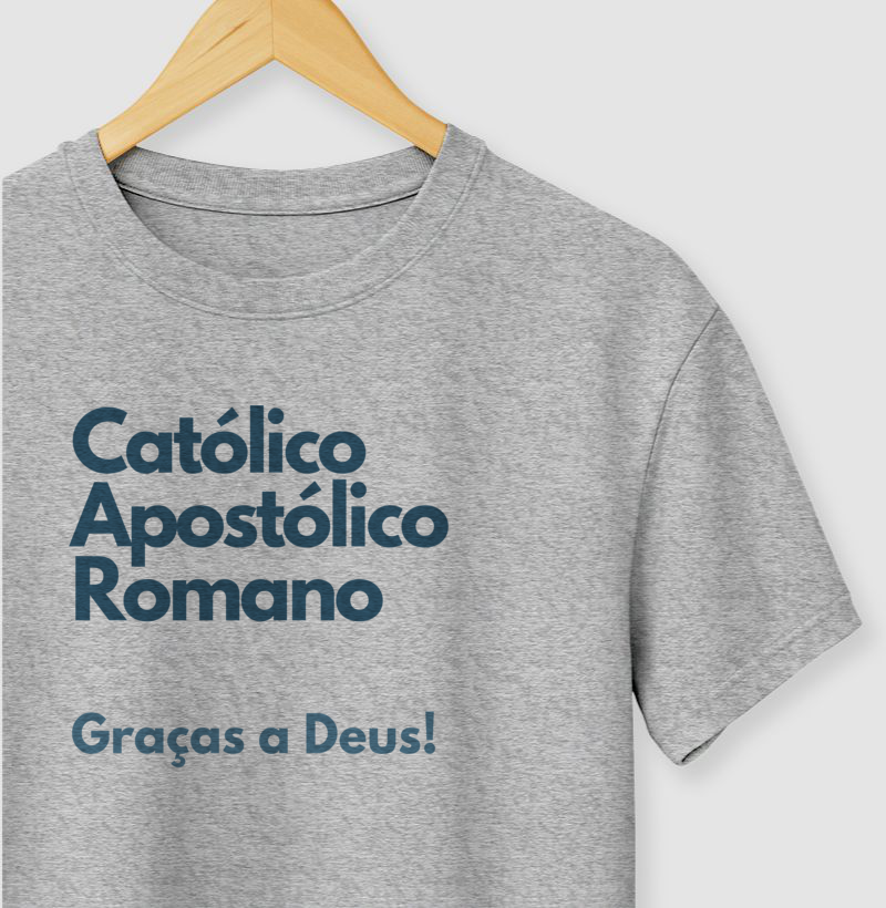 Católico Apostólico Romano - Graças a Deus!