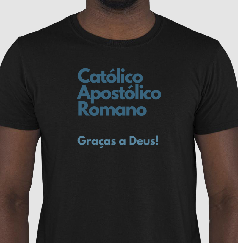 Católico Apostólico Romano - Graças a Deus!